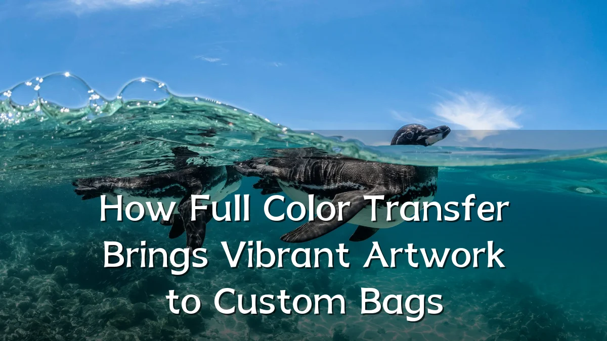 How Full Color Transfer Brings Vibrant Artwork to Custom Bags