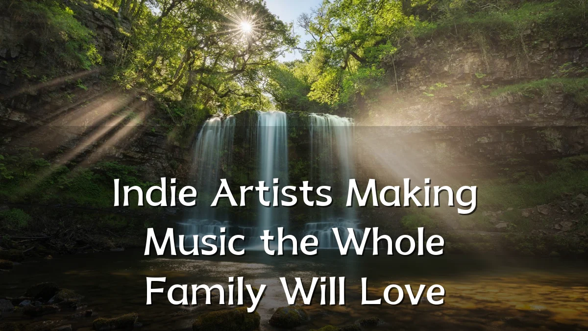Indie Artists Making Music the Whole Family Will Love