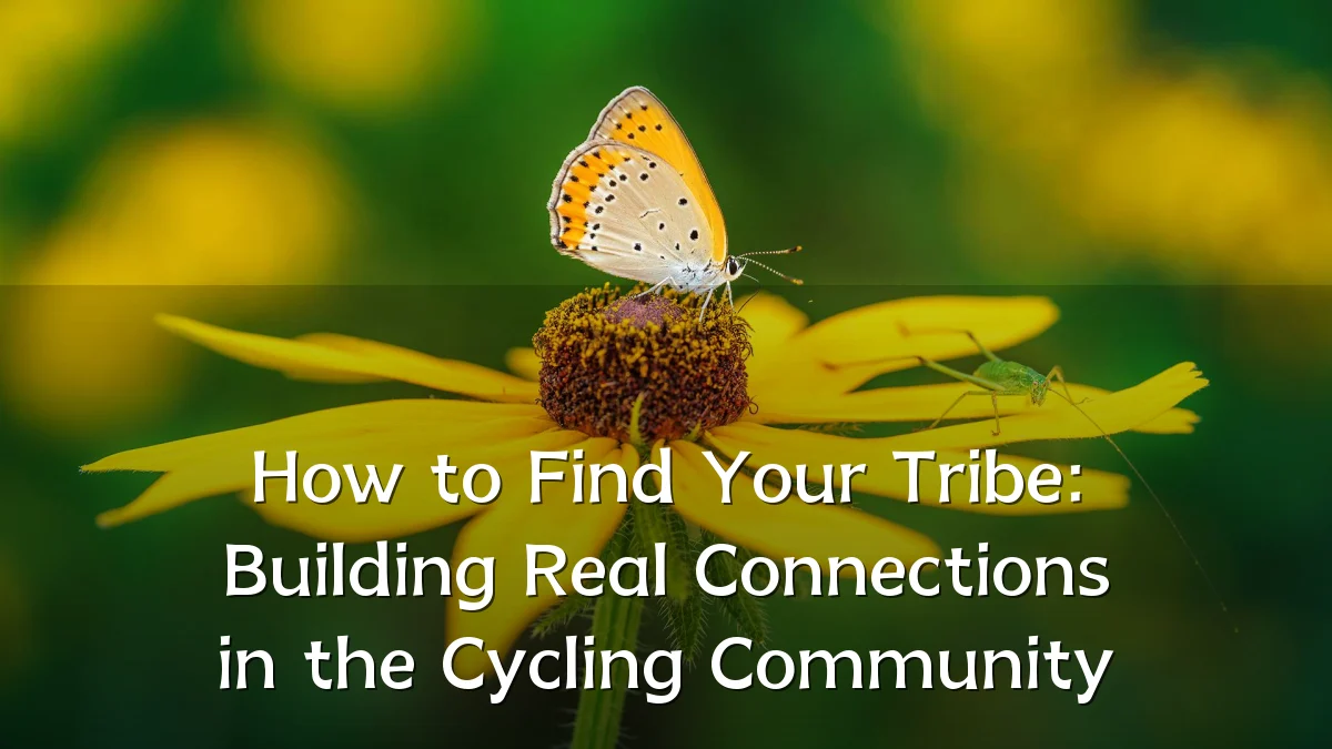 How to Find Your Tribe: Building Real Connections in the Cycling Community